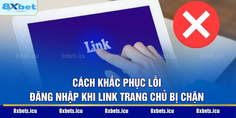 Cách khắc phục lỗi đăng nhập khi link trang chủ bị chặn
