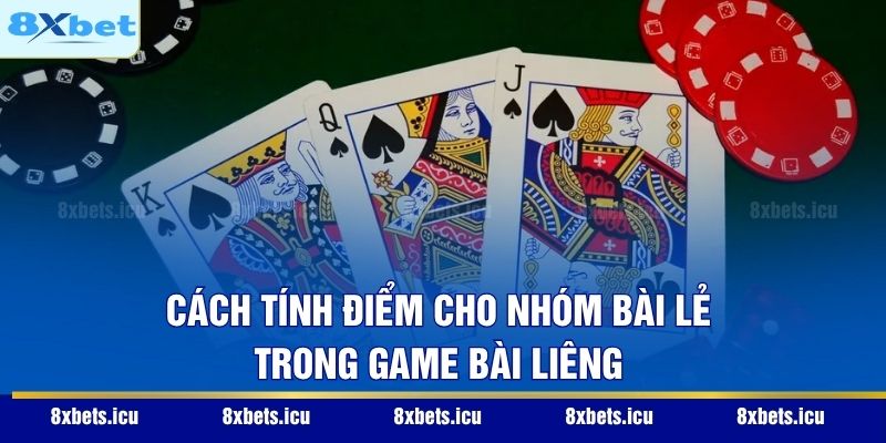 Cách tính điểm cho nhóm bài lẻ trong game bài Liêng