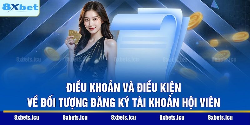 Điều khoản và điều kiện về đối tượng đăng ký tài khoản hội viên