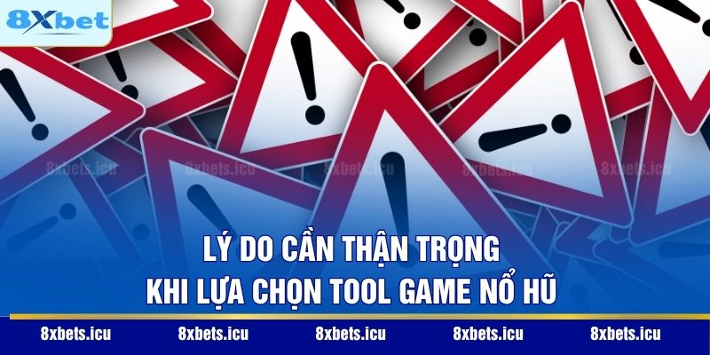 Tool Nổ Hũ – Giải Mã Công Nghệ Và Bí Kíp Chinh Phục Jackpot Lý do cần thận trọng khi lựa chọn tool game nổ hũ